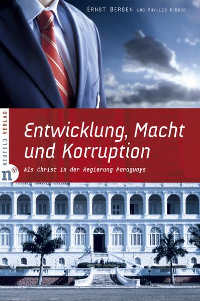 Entwicklung, Macht und Korruption: Als Christ in der Regierung Paraguays Memories