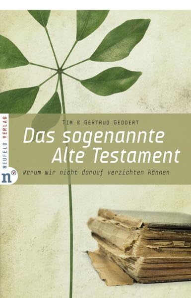 Das sogenannte Alte Testament: Warum wir nicht darauf verzichten können Religion & Esotericism
