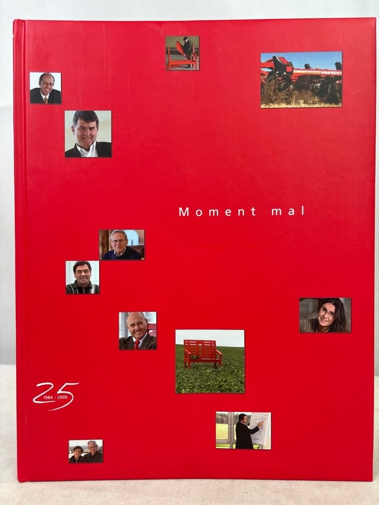 Moment mal: 25 Jahre HORSCH Maschinen GmbH: 25 Jahre HORSCH Maschinen Gmbh 1984-2009. Dtsch.-Engl.-Franz.-Russ. Law