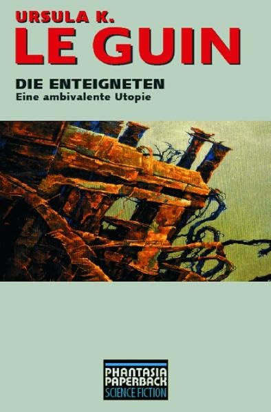 Die Enteigneten: Eine ambivalente Utopie (Phantasia Paperback Science Fiction) Contemporary literature