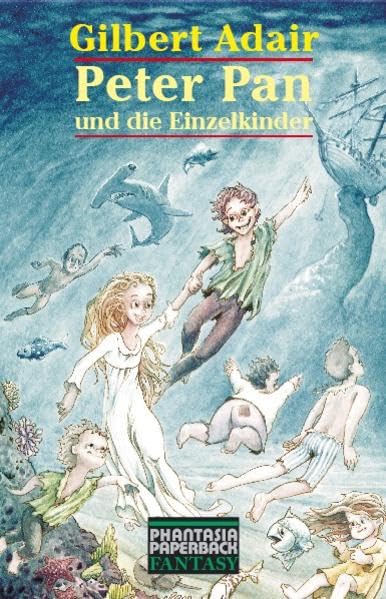 Peter Pan und die Einzelkinder (Phantasia Paperback Fantasy) Contemporary literature
