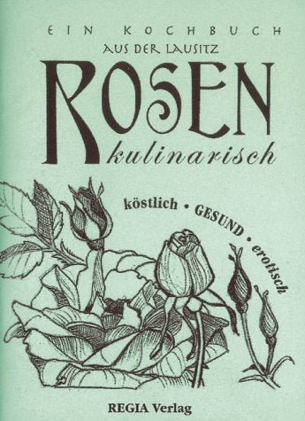 Product Image: Rosen kulinarisch: Ein Kochbuch aus der Lausitz