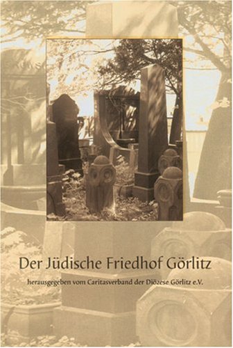 Der Jüdische Friedhof Görlitz Politics & History