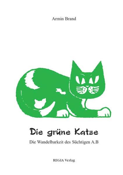 Die grüne Katze: Die Wandelbarkeit des Süchtigen A.B Personalities