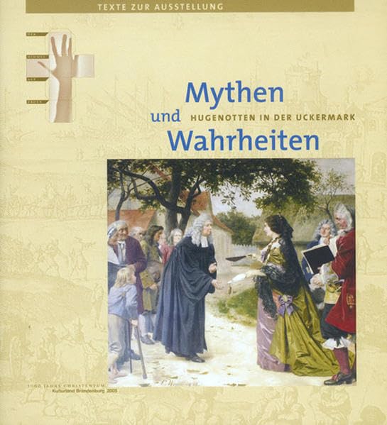 Mythen und Wahrheiten: Hugenotten in der Uckermark Politics & History