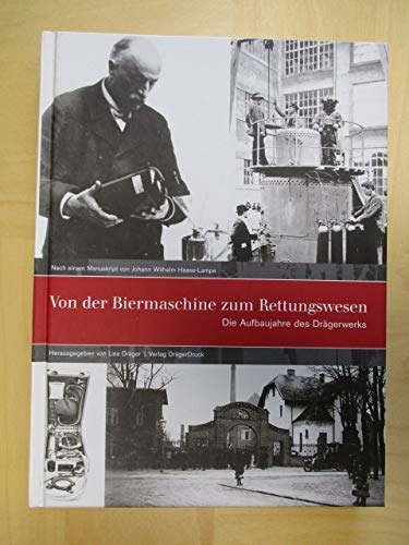 Von der Biermaschine zum Rettungswesen: Der Aufbau des Drägerwerks Politics & Society