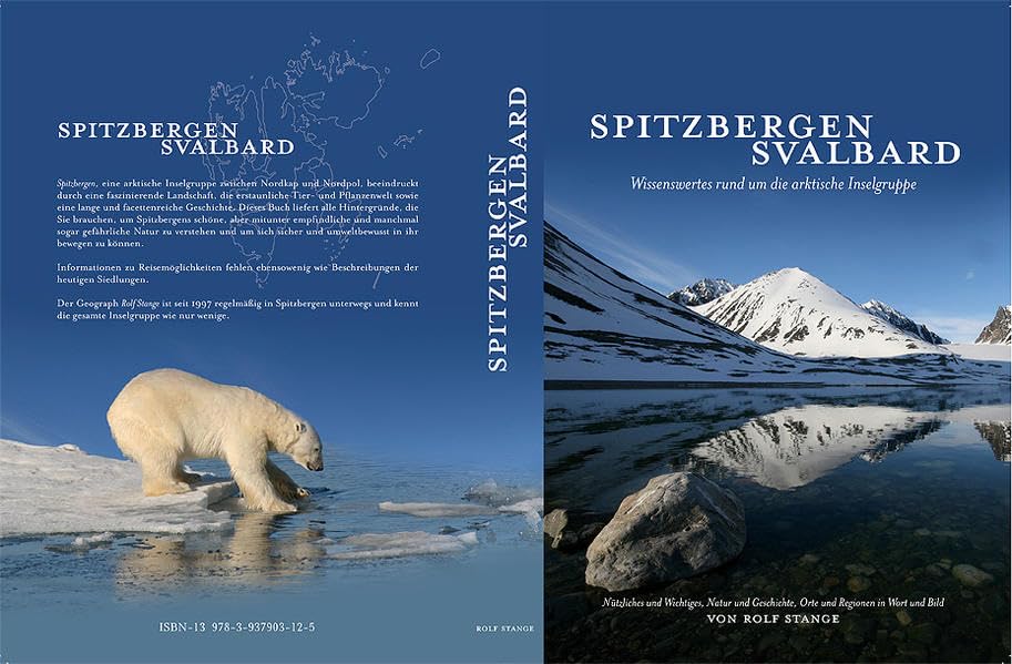 Spitzbergen-Svalbard. Wissenswertes rund um die arktische Inselgruppe: Nützliches und Wichtiges, Natur und Geschichte, Orte und Regionen in Wort und Bild Leisure, Home & Garden