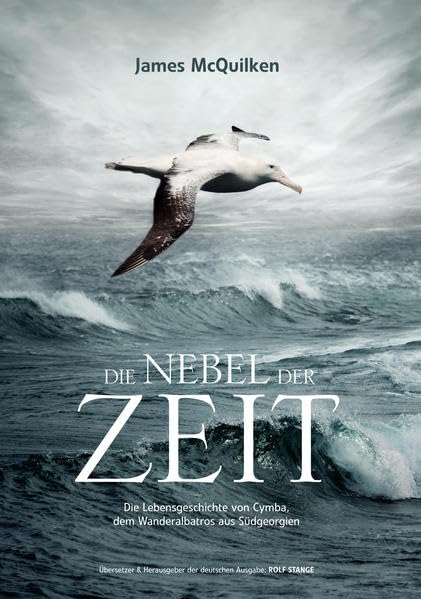 Die Nebel der Zeit: Die Lebensgeschichte von Cymba, dem Wanderalbatros aus Südgeorgien Leisure, Home & Garden