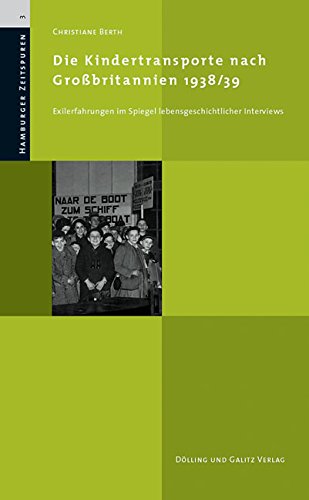 Die Kindertransporte nach Grossbritannien 1938/39: Exilerfahrungen im Spiegel lebensgeschichtlicher Interviews German history