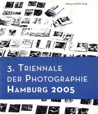 Triennale der Photographie (3.) in Hamburg 2005 Film, Art & Culture