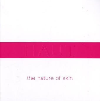 Haut - the nature of skin: 3. Triennale der Photographie Hamburg 2005. Katalog zur Ausstellung im Kunsthaus Barlachhalle K, Hamburg 2005 Film, Art & Culture