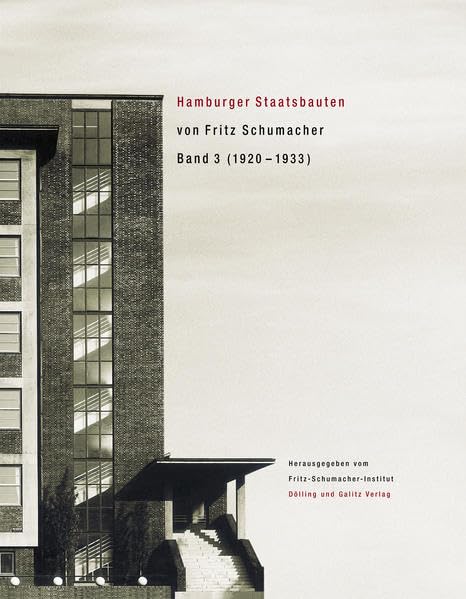 Hamburger Staatsbauten von Fritz Schumacher: Band 3 (1920-1933) Architecture