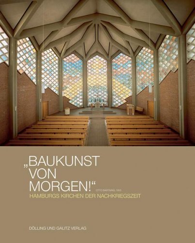 Baukunst von morgen!: Hamburgs Kirchen der Nachkriegszeit: Hamburgs Kirchen der Nachkriegszeit. Hrsg.: Denkmalschutzamt Hamburg Politics & History