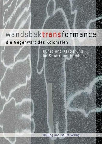 wandsbektransformance. Die Gegenwart des Kolonialen book