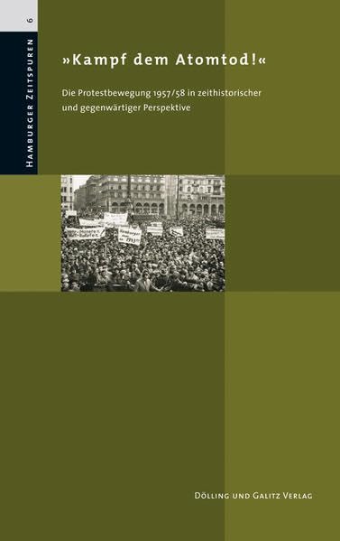 'Kampf dem Atomtod!': Die Protestbewegung 1957/58 in zeithistorischer und gegenwärtiger Perspektive (Hamburger Zeitspuren) Law