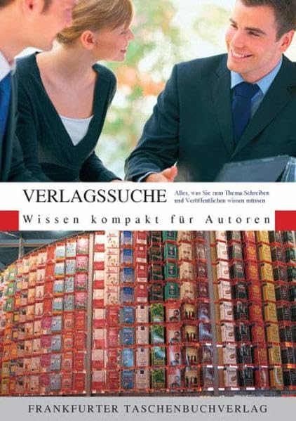 Verlagssuche: Alles, was Sie zum Thema Schreiben und Veröffentlichen wissen müssen (Wissen kompakt für Autoren) Film, Art & Culture