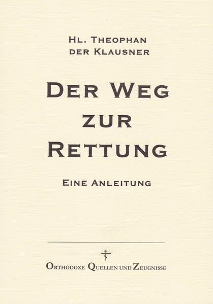 Der Weg zur Rettung: Eine Anleitung (Orthodoxe Quellen und Zeugnisse) Religion & Esotericism