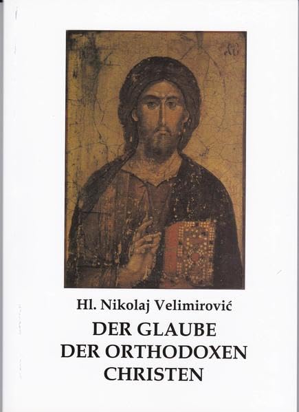 Der Glaube der orthodoxen Christen: Ein katechetisches Handbuch der Orthodoxen Kirche (Orthodoxe Quellen und Zeugnisse) Religion & Esotericism