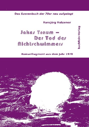 Jakes Traum Der Tod des Nichtschwimmers: Romanfragment aus dem Jahr 1978 (Livre en allemand) book