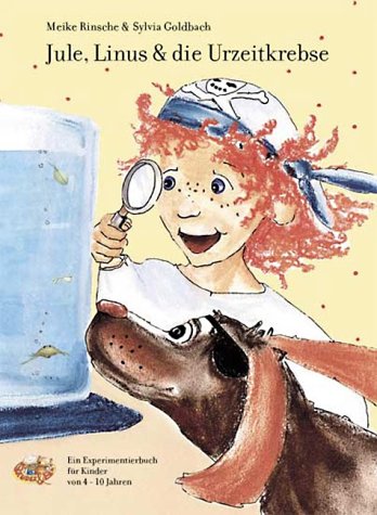 Jule, Linus & die Urzeitkrebse: Ein Experimentierbuch für Kinder von 4-10 Jahren Non-fiction