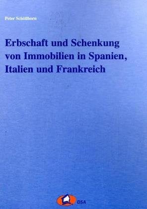 Erbschaft und Schenkung von Immobilien in Frankreich, Italien und Spanien Law