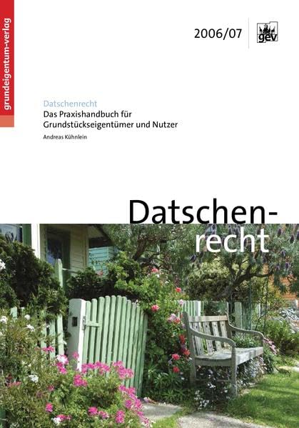 Datschenrecht: Das Praxishandbuch für Grundstückseigentümer und Nutzer Law