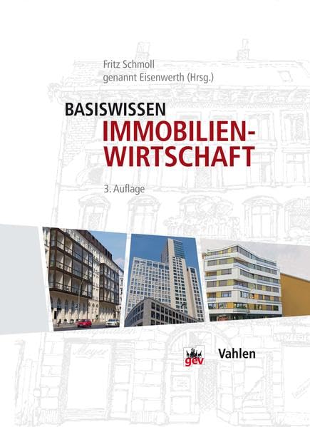Basiswissen Immobilienwirtschaft: Vermietung und Verwaltung, Marketing und Maklerrecht, Grundstück und Grundstückskauf, Wertermittlung, ... Grundlagen der Bautechnik, Projektentwicklung Law
