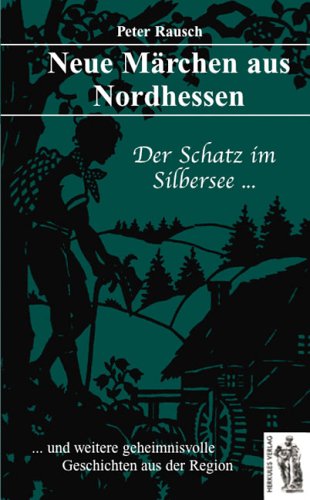 Märchenhaftes Nordhessen: Neuen Märchen aus der Region Books
