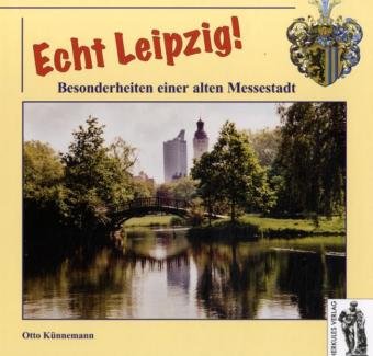 Echt Leipzig: Besonderheiten einer alten Messestadt Politics & History