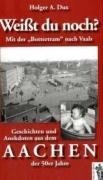 Weißt du noch? Mit der "Bottertram" nach Vaals: Geschichten und Anekdoten aus dem Aachen der 50er Jahre Politics & History