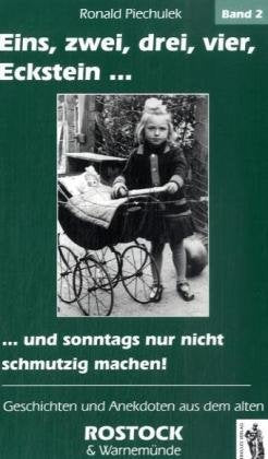 Rostock - Eins, zwei, drei, vier Eckstein: ... und sonntags nur nicht schmutzig machen! Books