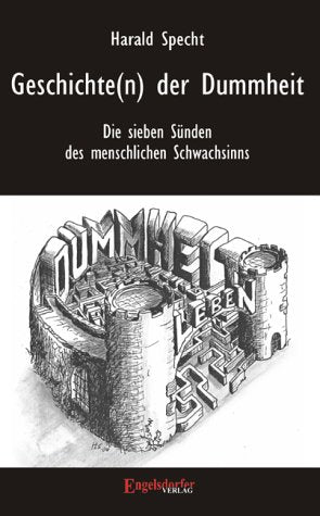Geschichte(n) der Dummheit: Die sieben Sünden des menschlichen Schwachsinns Contemporary literature