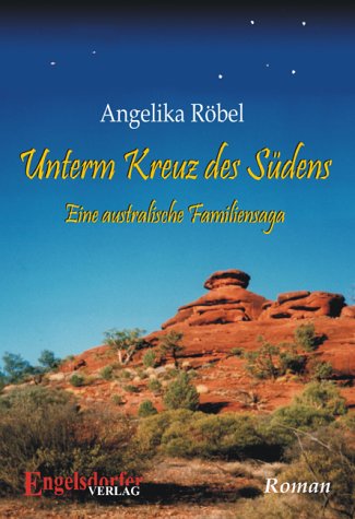 Unterm Kreuz des Südens - Eine australische Familiensaga Travelogues