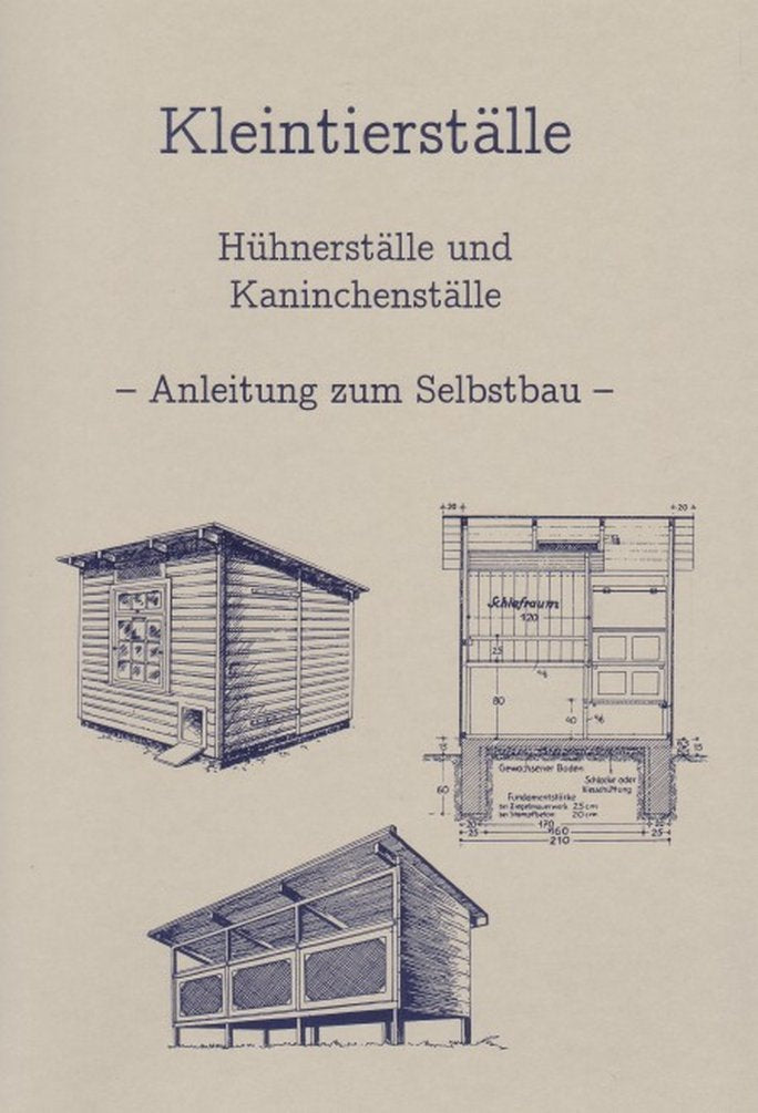 Bauanleitung für Kleintierställe, Hühnerställe & Kaninchenställe: Selbstbau von Tierställen Hobbies & Crafts