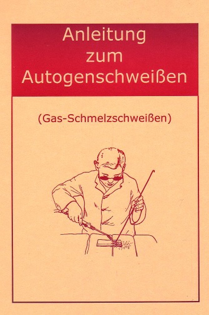 Anleitung zum Autogenschweißen: Gas-Schmelzschweißen book
