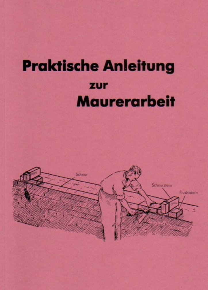 Praktische Anleitung zur Maurerarbeit: Das Maurerhandwerk book
