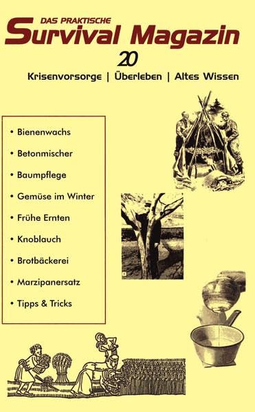 Das praktische Survival Magazin Nummer 20: Krisenvorsoge - Überleben - Altes Wissen Hobbies & Crafts
