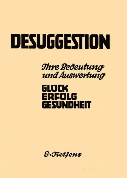 Desuggestion: Ihre Bedeutung und Auswertung - Glück, Erfolg, Gesundheit Religion & Esotericism