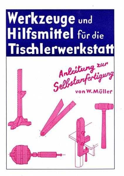 Werkzeuge und Hilfsmittel für die Tischlerwerkstatt selbst gebaut Hobbies & Crafts