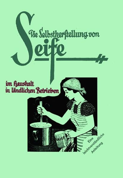 Seife selber machen: Anleitung zur Herstellung von Seife mit einfachen Mitteln im Haushalt Hobbies & Crafts