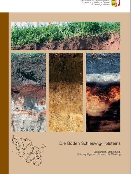 Die Böden Schleswig-Holsteins: Entstehung, Verbreitung, Nutzung, Eigenschaften und Gefährdung (Schriftenreihe LLUR SH - Geologie und Boden (bis 2009: Schriftenreihe LANU SH - Geologie und Boden)) Leisure, Home & Garden