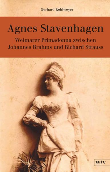 Agnes Stavenhagen - Weimarer Primadonna zwischen Johannes Brahms und Richard Strauss Pop culture