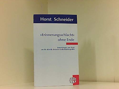 "Erinnerungsschlacht" ohne Ende: Anmerkungen zum Streit um die aktuelle deutsche Gedenkstättenpolitik Books