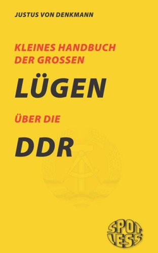 Kleines Handbuch über die großen Lügen der DDR General education