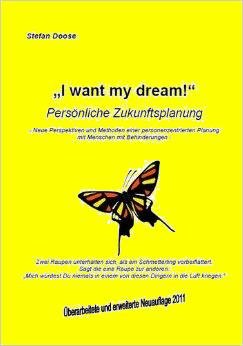 "I want my dream!" Persönliche Zukunftsplanung: Neue Perspektiven und Methoden einer personenzentrierten Planung mit Menschen mit Behinderungen - ... Materialien zur Persönlichen Zukunftsplanung Lifestyle