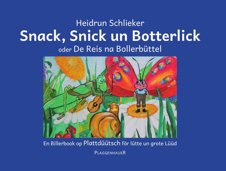 Snack, Snick un Botterlick oder De Reis na Bollerbüttel: En Billerbook op Plattdüütsch för lütte un grote Lüüd Children's books