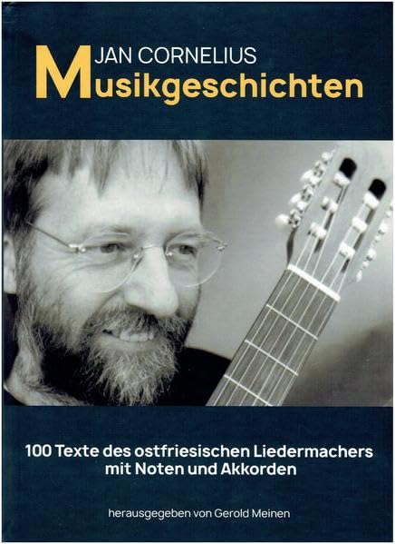 Musikgeschichten: 100 Texte mit Noten und Akkorden des ostfriesischen Liedermachers Arts & Music