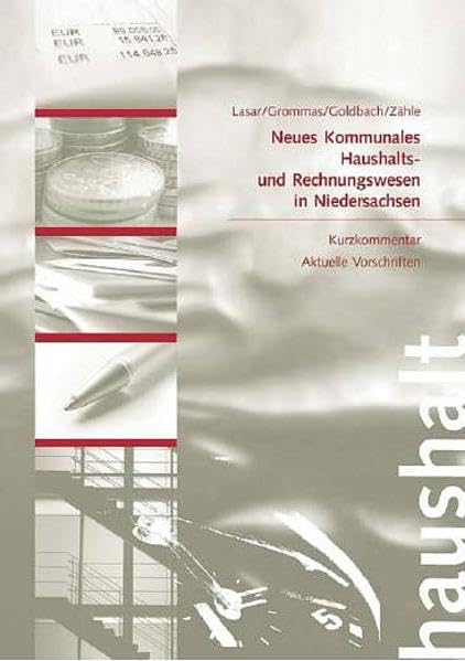 Neues Kommunales Haushalts- und Rechnungswesen in Niedersachsen: Kurzkommentar. Aktuelle Vorschriften Law