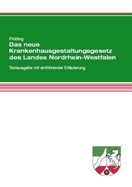 Prütting - Das neue Krankenhausgestaltungsgesetz des Landes Nordrhein-Westfalen: Textausgabe mit einführender Erläuterung Law