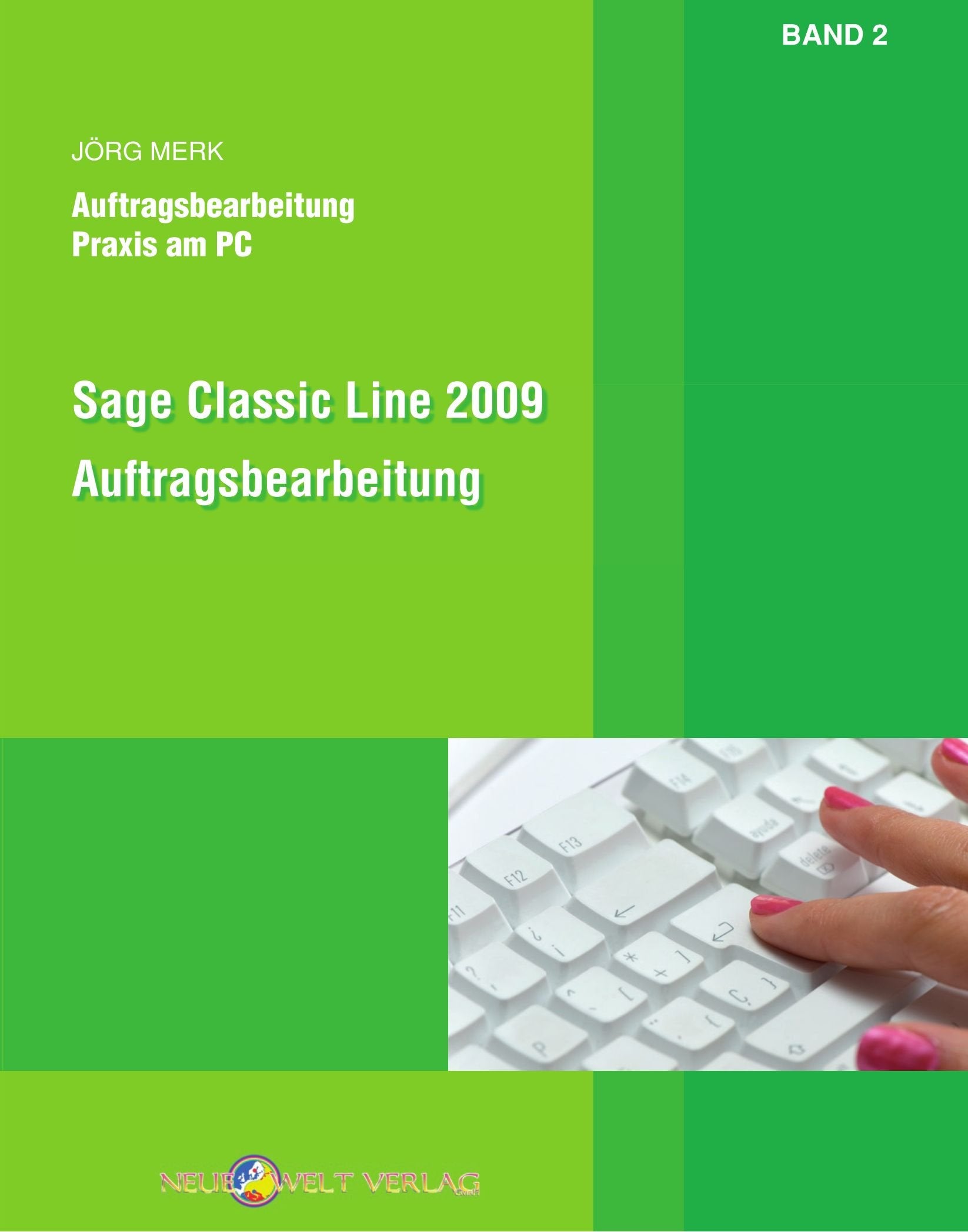 Sage Classic Line 2009 Auftragsbearbeitung: Praxis am PC Business, Finance & Career